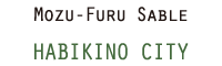 MOZU-FURU SABLE HABIKINO CITY